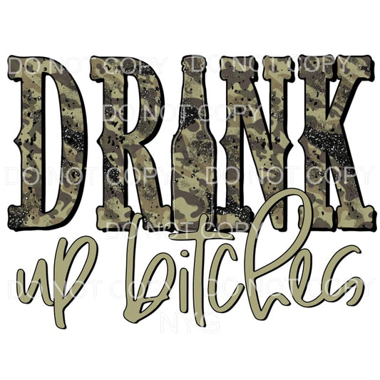 Drink Up Bitches Camo Sublimation transfers - Heat Transfer