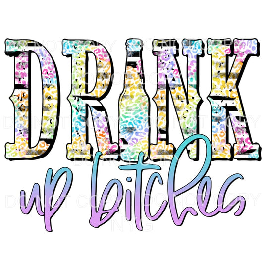 Drink Up Bitches Rainbow Leopard Black Stripes Sublimation 