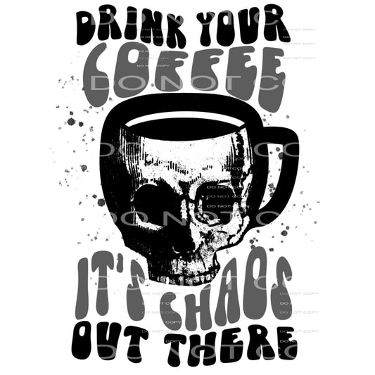 drink your coffee #4140 Sublimation transfers - Heat 