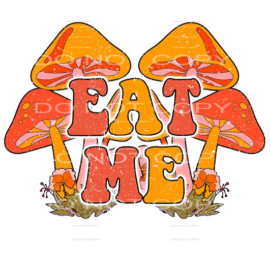 Eat Me #4689 Sublimation transfers - Heat Transfer Graphic