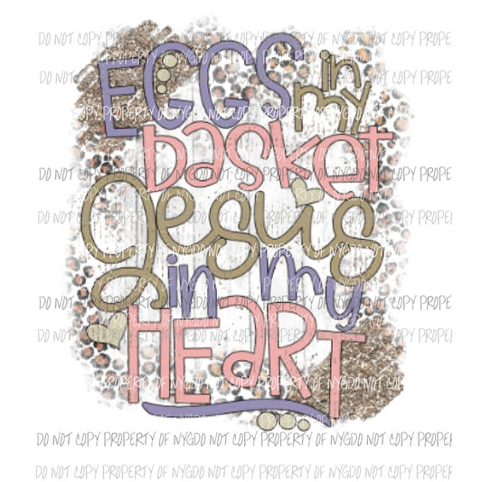 Eggs in my basket jesus in my heart Sublimation transfers Easter Heat Transfer
