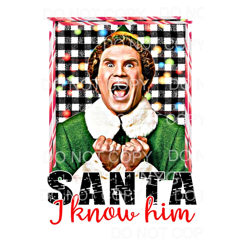 Elf Santa I know him # 7011 Sublimation transfers - Heat 