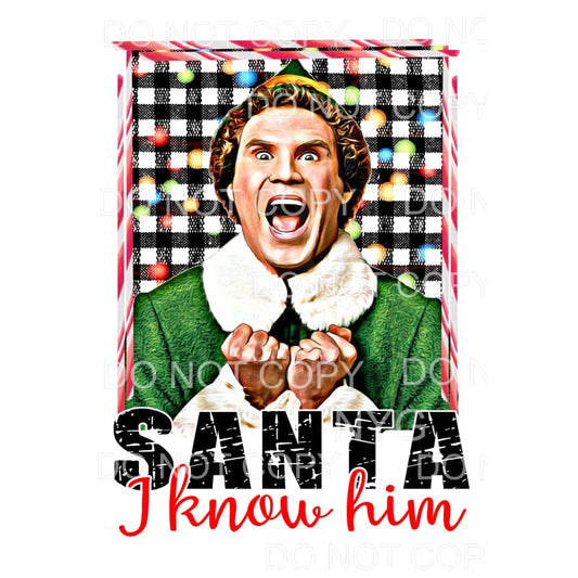 Elf Santa I know him # 7011 Sublimation transfers - Heat 