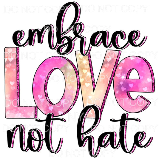 Embrace Love Not Hate Pink Hearts Sublimation transfers - 