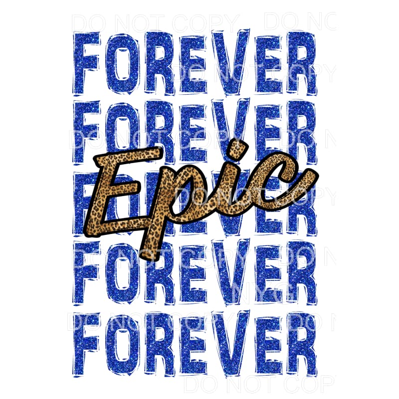 Epic Forever custom Sublimation transfers - Heat Transfer