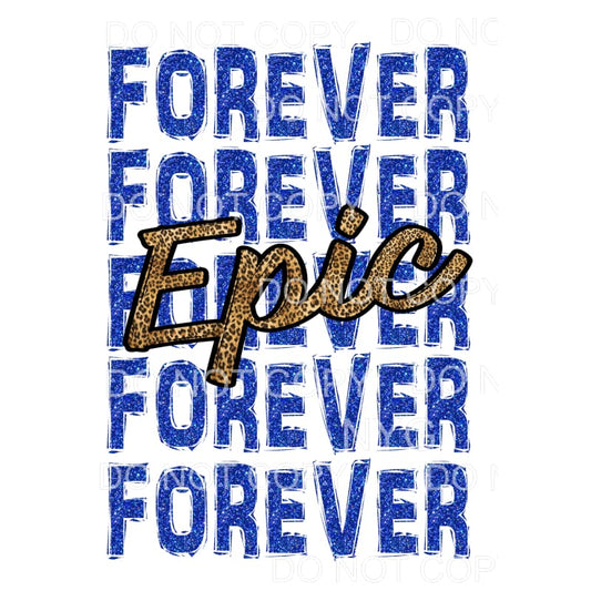Epic Forever custom Sublimation transfers - Heat Transfer