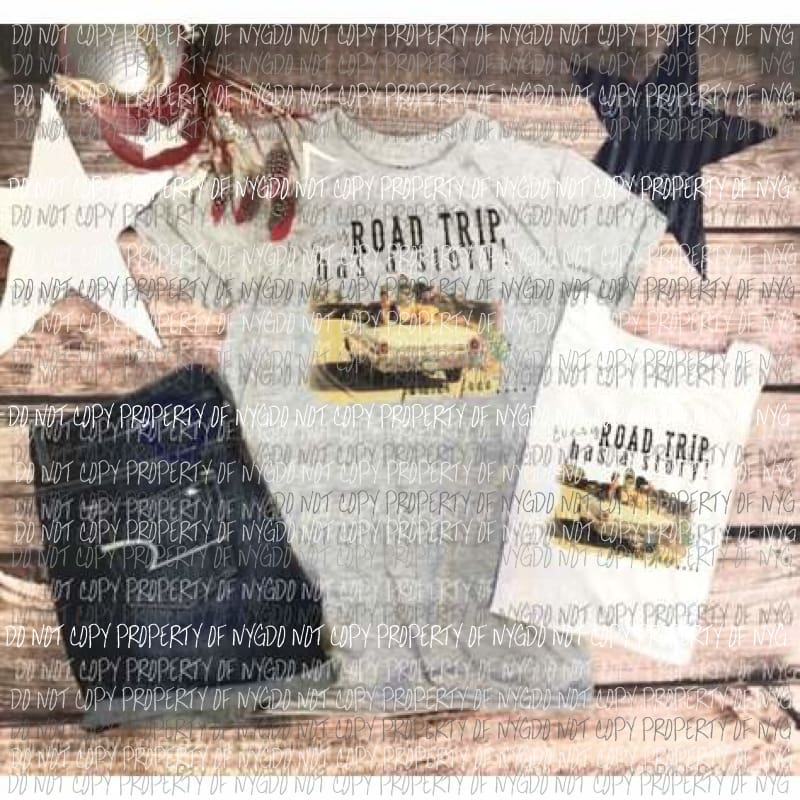 Every road trip has a story Sublimation transfers Heat Transfer