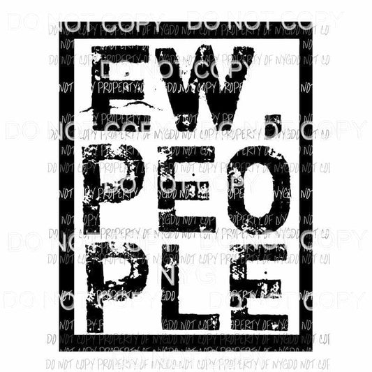 Ew People Sublimation transfers Heat Transfer