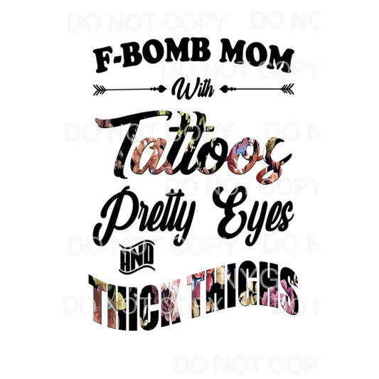 f bomb mom with tattoos # 3 Sublimation transfers - Heat 