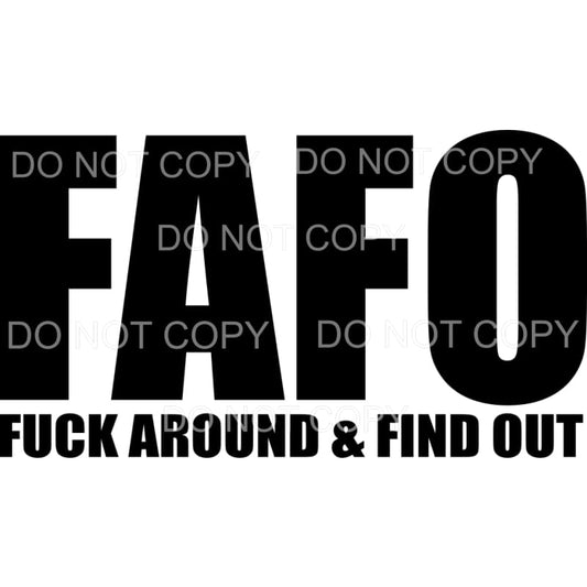 FAFO Fck Around And Find Out Sublimation transfers - Heat 
