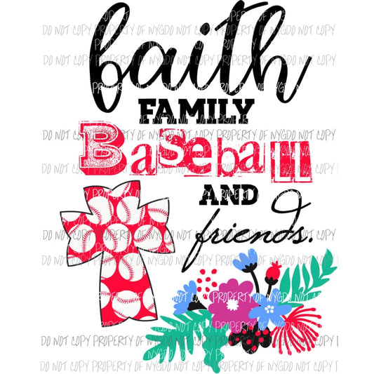 Faith Family Baseball Friends Sublimation transfers Heat Transfer