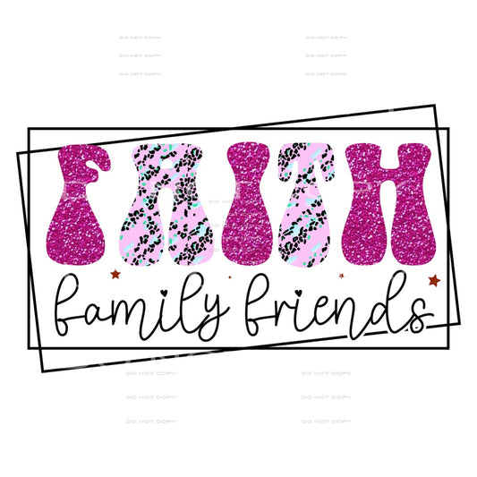 Faith Family Friends #5141 Sublimation transfers - Heat