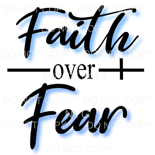 Faith Over Fear Cross Sublimation transfers - Heat Transfer