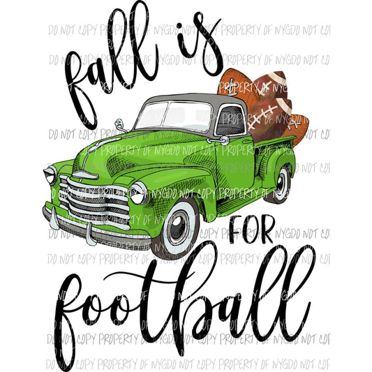 Fall is for Football Truck Green Sublimation transfers Heat Transfer