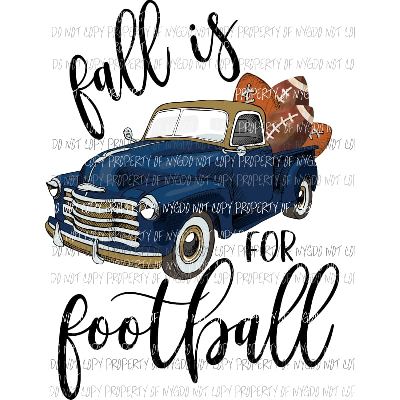 Fall is for Football Truck NAVY Blue Sublimation transfers Heat Transfer
