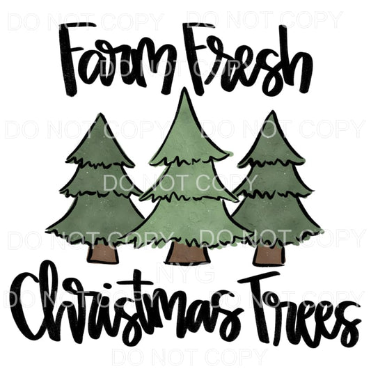 Farm Fresh Christmas Trees #585 Sublimation transfers - Heat