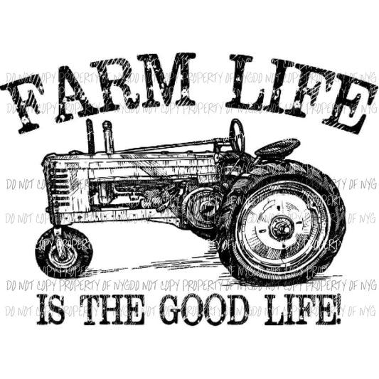 Farm Life is the good life sublimation transfer Heat Transfer