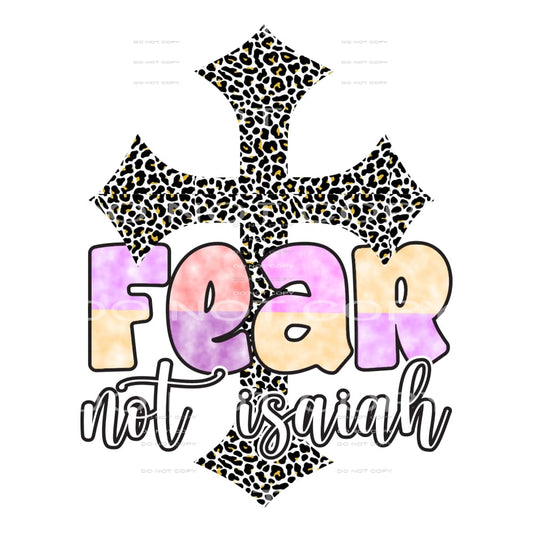 Fear Is Not Isaiah #5139 Sublimation transfers - Heat
