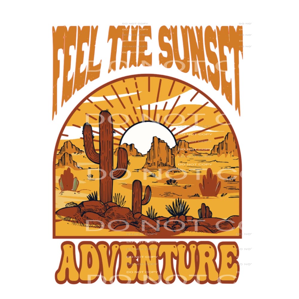 Feel The Sunset Adventure #5058 Sublimation transfers - Heat