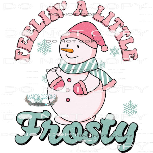 Feelin’ A Little Frosty #8011 Sublimation transfers - Heat
