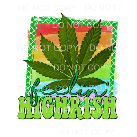 Feelin Highrish Cannabis Rainbow Framed Sublimation 