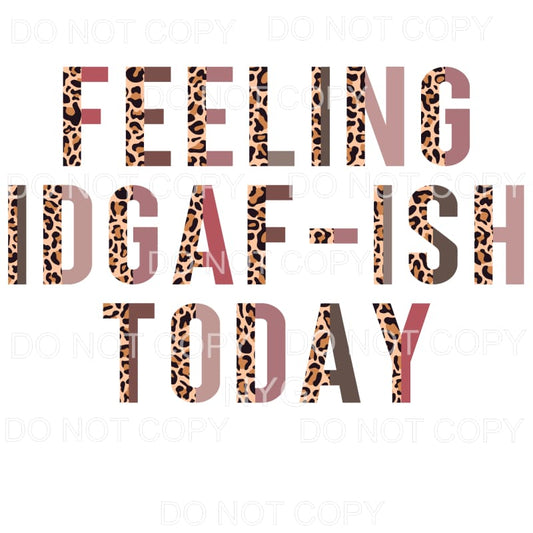 Feeling Idgafish Today Half Leoaprd Neutral Sublimation 