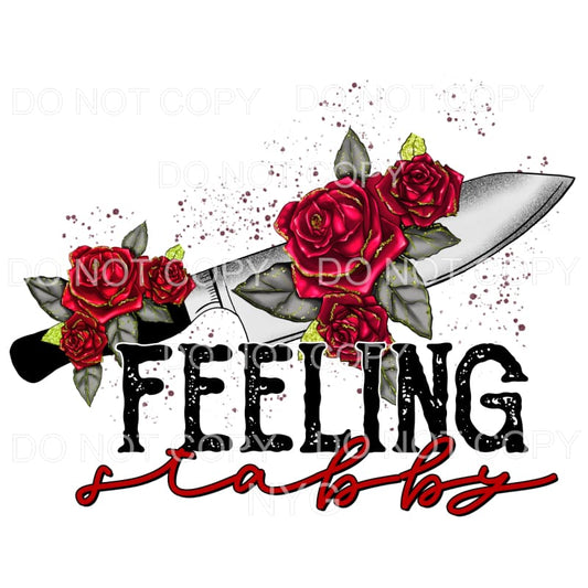 Feeling Stabby Knife Red Roses Blood Splatter Sublimation 