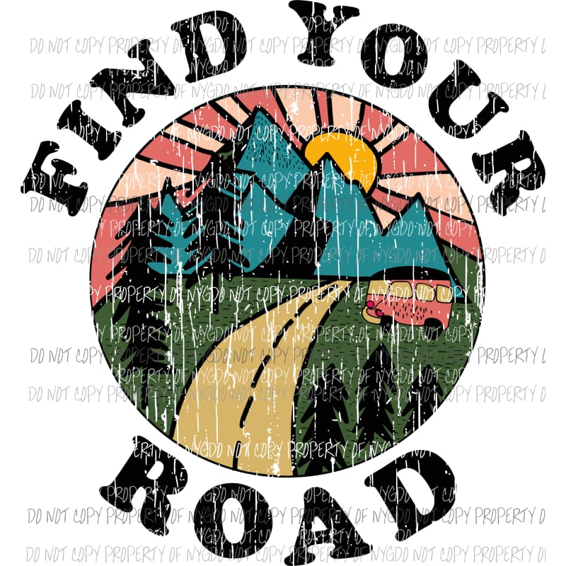 Find your road Sublimation transfers Heat Transfer