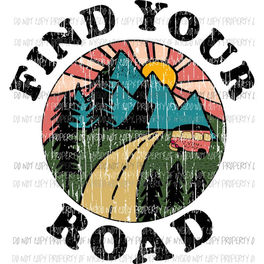 Find your road Sublimation transfers Heat Transfer