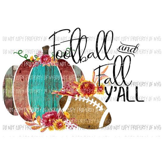 Football and Fall yall 3 Sublimation transfers Heat Transfer