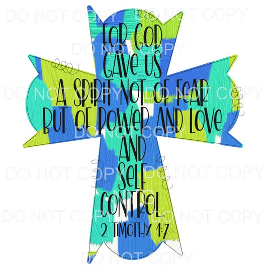 For God Gave Us A Spirit Timothy 217 Cross Sublimation 