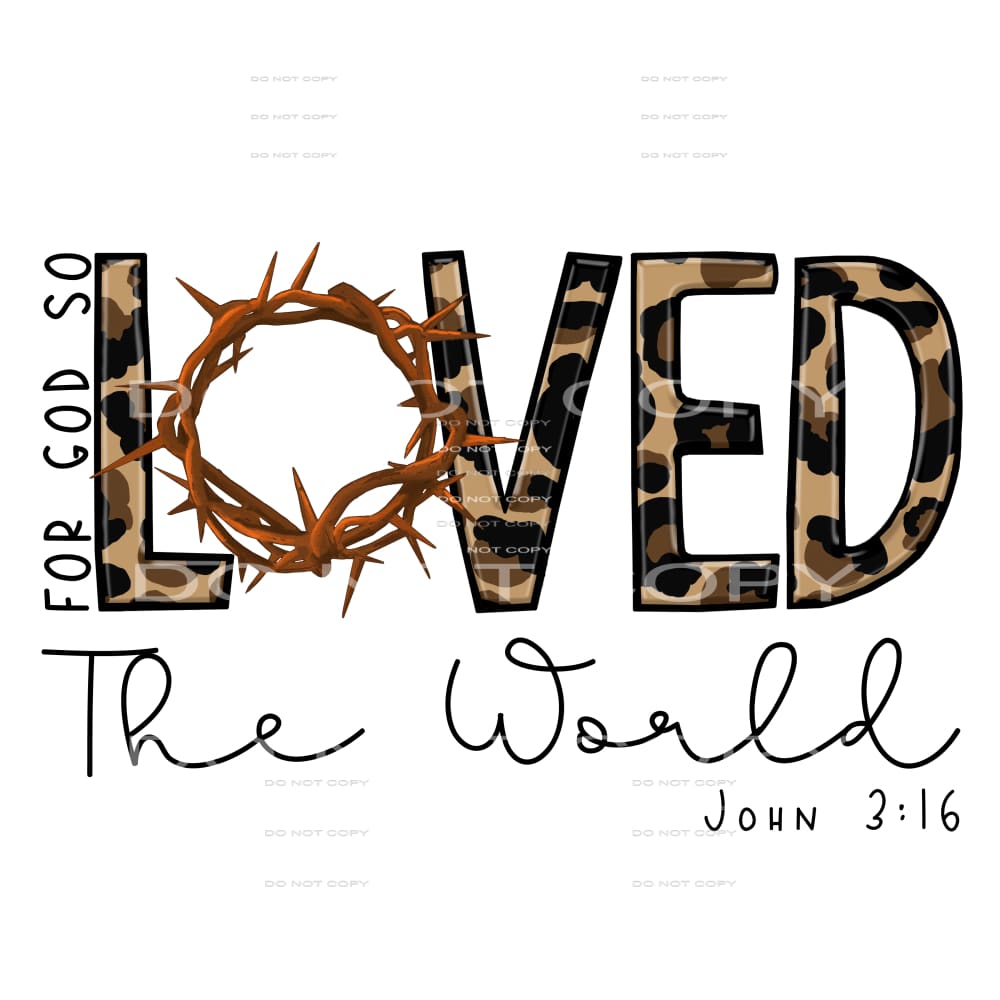 For God So Loved The World #4389 Sublimation transfers -