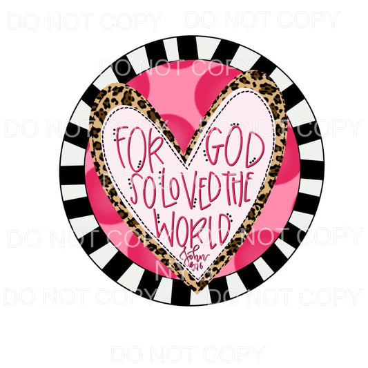 For God So Loved The World John 316 Heart Leopard Pink 