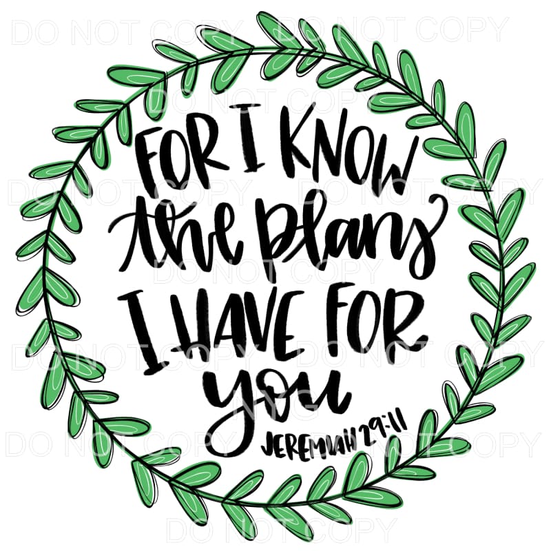 For I Know The Plans I Have For You Jeremiah 2911 Verse 