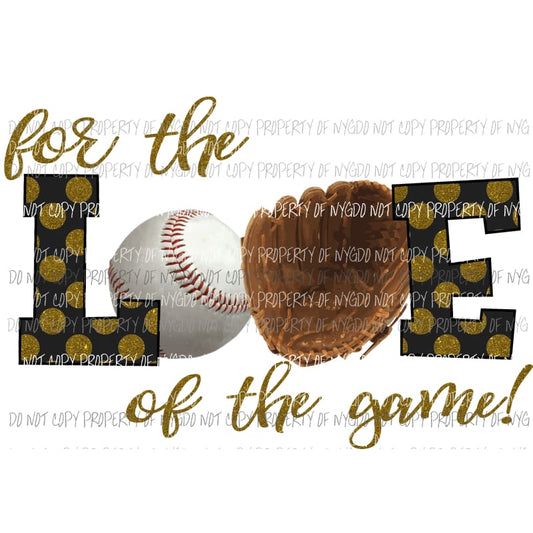 For The Love Of The Game Baseball #2 glove Sublimation transfers Heat Transfer