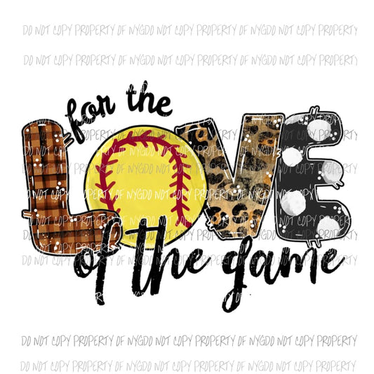 For The Love Of The Game Softball Sublimation transfers Heat Transfer