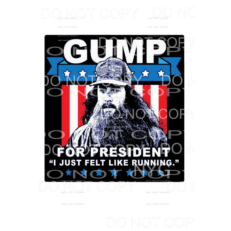 Forest Gump for president Sublimation transfers - Heat 