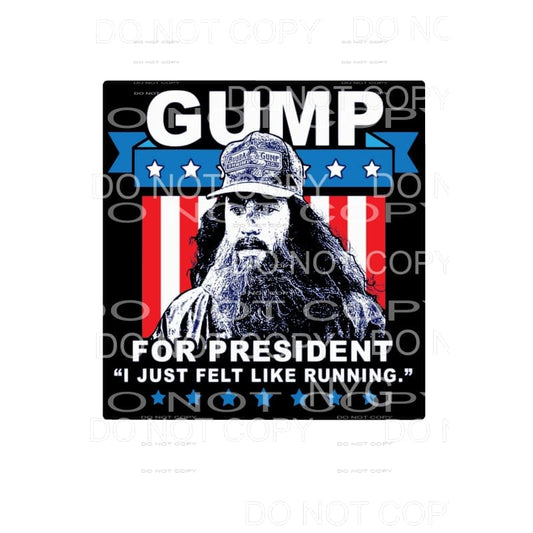 Forest Gump for president Sublimation transfers - Heat 