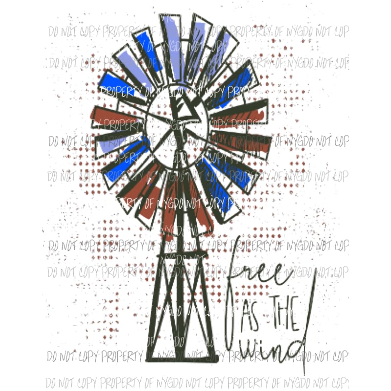 Free as the wind windmill 3 Sublimation transfers Heat Transfer