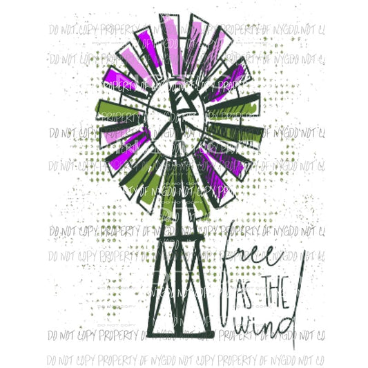 Free as the wind windmill 4 Sublimation transfers Heat Transfer