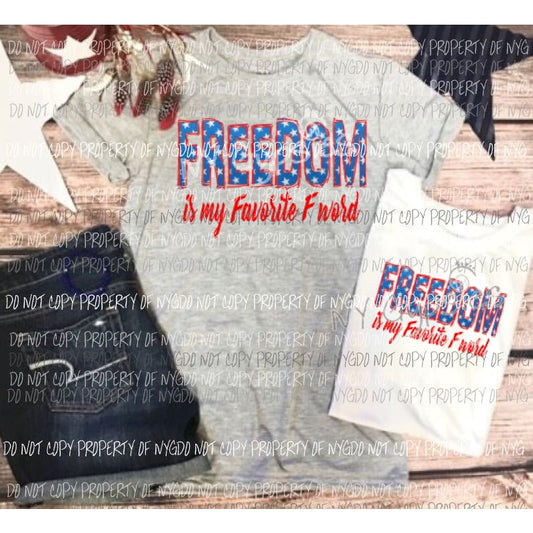 Freedom is my favorite F word Sublimation transfers Heat Transfer