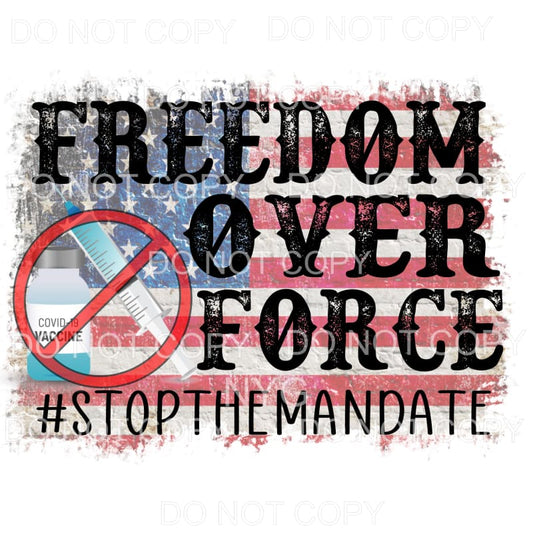 Freedom over force # 7060 Sublimation transfers - Heat 