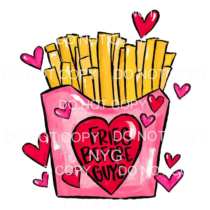 Fries Before Guys Pink Red Hearts #2221 Sublimation 