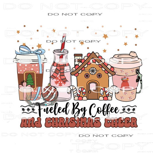 Fueled By Coffee And Christmas Cheer #7130 Sublimation