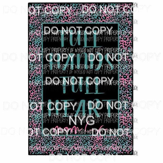 Full Hands Full Heart Mom life # 5 Sublimation transfers Heat Transfer