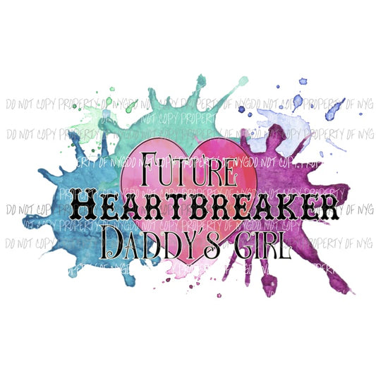 Future Heartbreaker Daddys Girl Sublimation transfers Heat Transfer