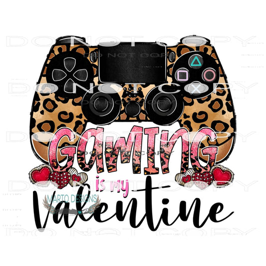 Gaming Is My Valentine #9608 Sublimation transfers - Heat