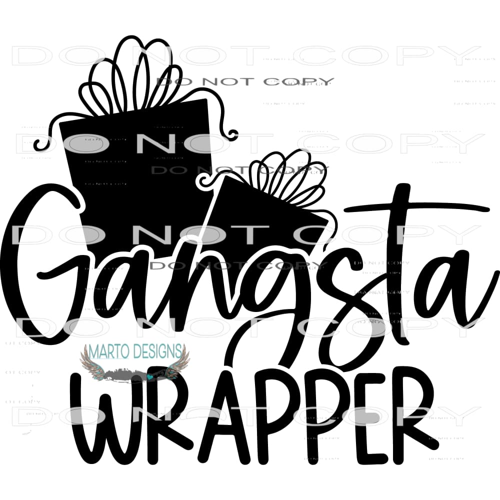 Gangsta Wrapper #7906 Sublimation transfers - Heat Transfer