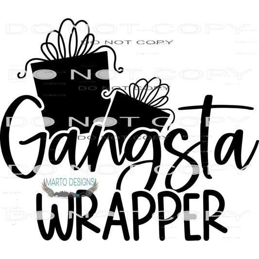 Gangsta Wrapper #7906 Sublimation transfers - Heat Transfer