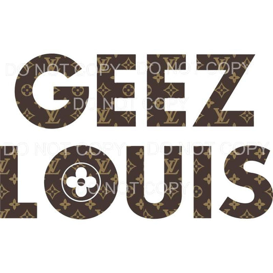 Geez Louis Vuitton Sublimation transfers - Heat Transfer